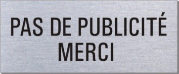 PAS DE PUBLICITÉ MERCI Aluminium im Edelstahllook