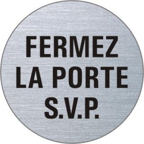 FERMEZ LA PORTE S.V.P. Edelstahlschild 7237