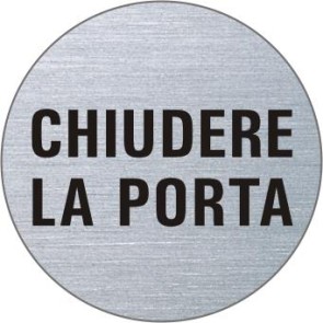 CHIUDERE LA PORTA Edelstahlschild 7345