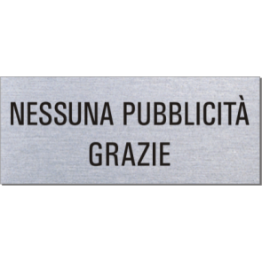 NESSUNA PUBLICITÀ GRAZIE Aluminium im Edelstahllook